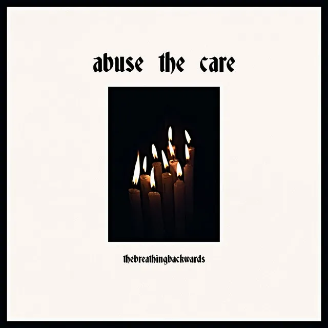 abuse the care