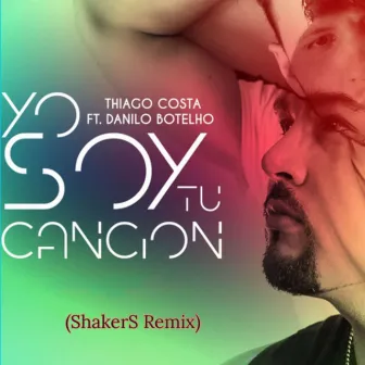 Yo Soy Tu Cancion (ShakerS Remix) by Danilo Botelho