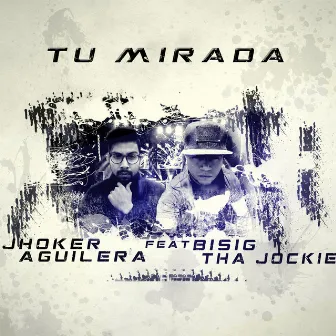 Tu Mirada by Jhoker Aguilera