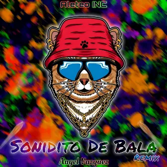 Sonidito De Bala (Remix) by Angel Vazquez