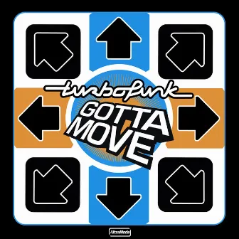 Gotta Move by Turbofunk