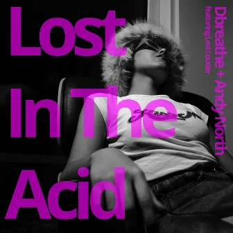 Lost In The Acid by 