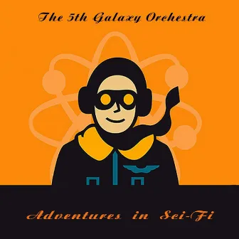 Adventures in Sci-Fi by The 5th Galaxy Orchestra