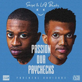 Passion Ova Paychecks by SKIIPS