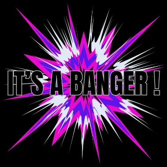 It's a Banger ! by Bad Girlz