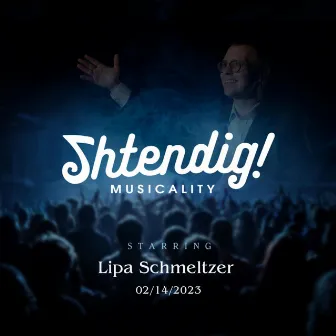 Feb 14 2023 With Lipa Schmeltzer by Yossi Shtendig