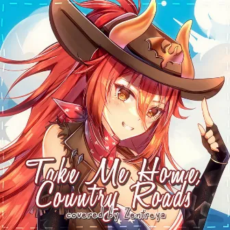 Take Me Home, Country Roads by Zentreya