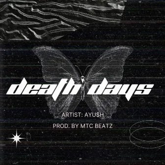 Death Days by AYU$H