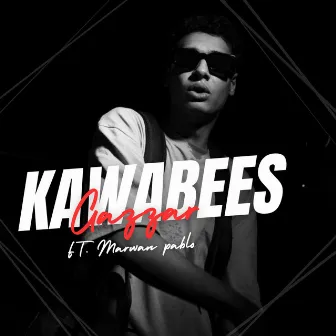 KAWABEES (Remix) by Gazzar