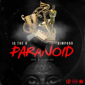 Paranoid (feat. Bimpgod) by i.D. the G