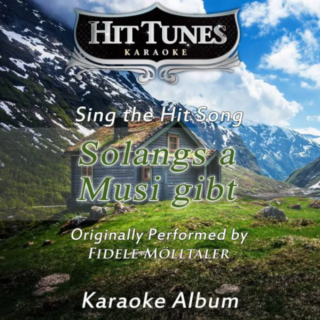 Solangs a Musi gibt (Originally Performed By Fidele Mölltaler) [Karaoke Version]