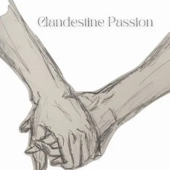 Clandestine Passion by Bossasonic