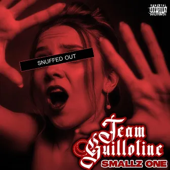 Snuffed Out by Team Guillotine