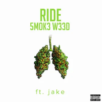 Ride by 5MOK3 W33D