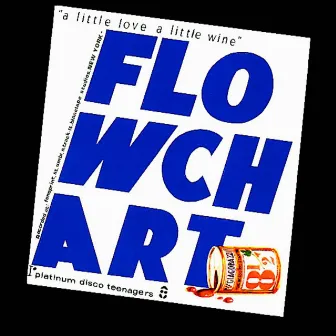 A Little Love a Little Wine (Original Maxi Single) by Flowchart