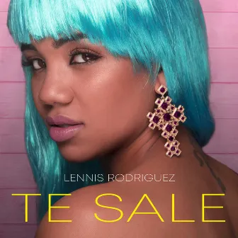 Te Sale by Lennis Rodriguez