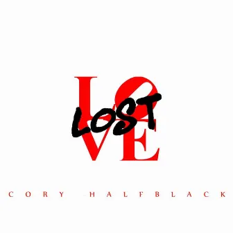 Love Lost by Cory Halfblack