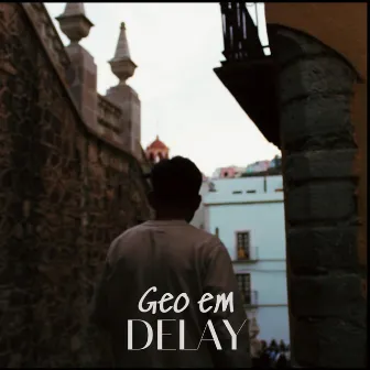 Delay by []Geo EM