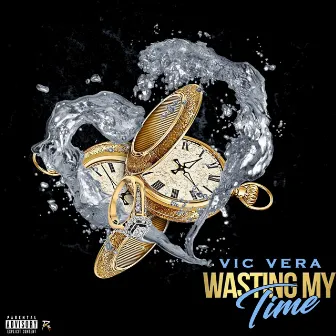 Wasting My Time by Vic Vera