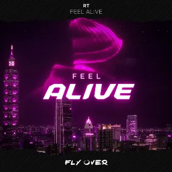 Feel Alive by RT