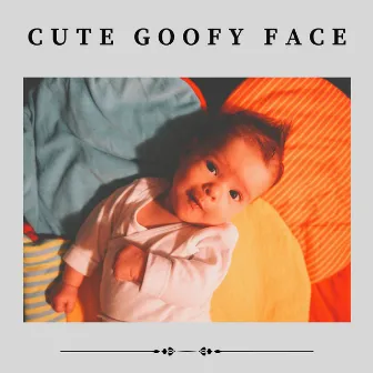 Cute Goofy Face by Lullaby Orchestra