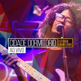 Cidade Dormitório no Estúdo Showlivre (Ao Vivo) by Cidade Dormitório