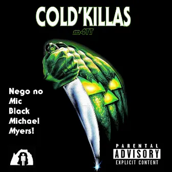 COLD KILLAS by m4tt