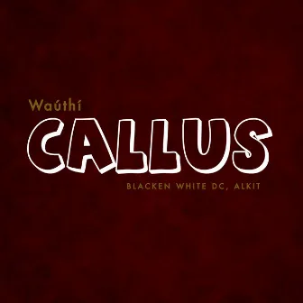 Callus by Alkit