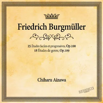 Burgmüller: 25 Études faciles et progressives, Op.100 & 18 Études de genre, Op. 109 by Chiharu Aizawa