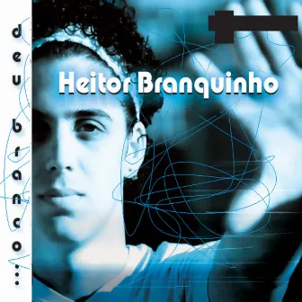 Deu Branco... by Heitor Branquinho