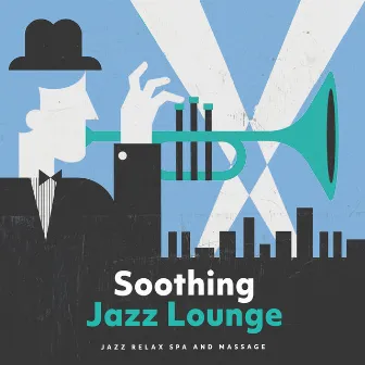 Soothing Jazz Lounge by Jazz Relax Spa and Massage