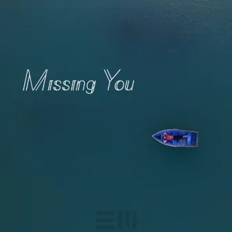 Missing You by Ethan Maac