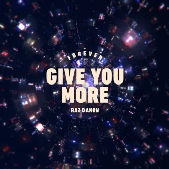 Give You More by Raz Danon