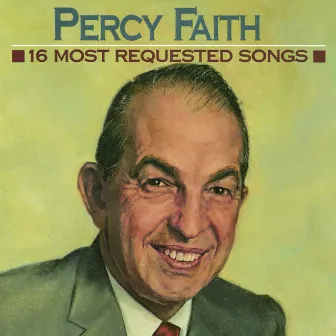 16 Most Requested Songs by Percy Faith