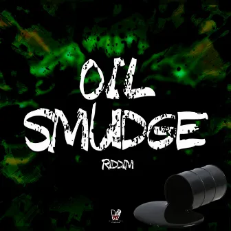 Oil Smudge Riddim by Skenguh