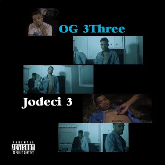 Jodeci 3 by OG 3Three Never Broke Again