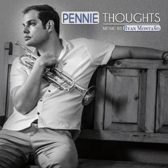 Pennie Thoughts by Ryan Montano