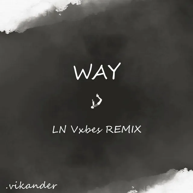 way. (LN Vxbes Remix)