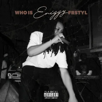 WHO IS ENIGGY FRSTYL by Eniggy