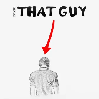 THAT GUY by Kenny Morris