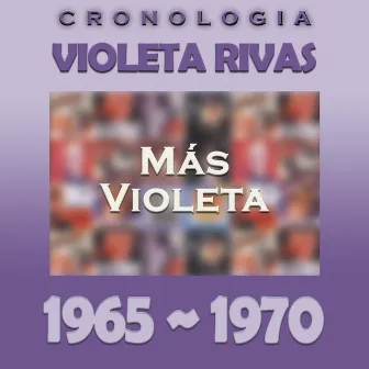 Violeta Rivas Cronología - Más Violeta (1965 - 1970) by Violeta Rivas