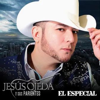 El Especial - Single by Jesús Ojeda y Sus Parientes