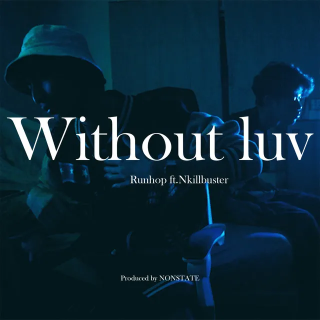 Without luv