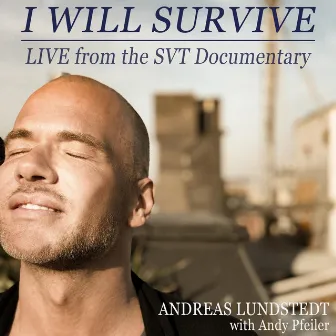 I Will Survive (Live from the SVT Documentary) by Andy Pfeiler