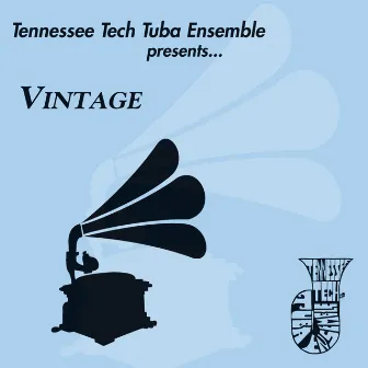 Vintage by Tennessee Tech Tuba Ensemble