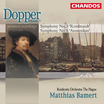 Dopper: Symphonies Nos. 3 & 6 by Cornelis Dopper