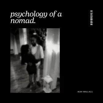 psychology of a nomad. by Kori Wallace