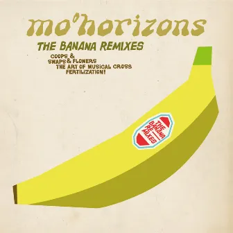 The Banana Remixes by Mo' Horizons