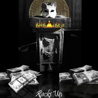 RACKS UP by B.Ig B.Ad B.Ro