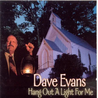 Hang Out A Light For Me by Dave Evans